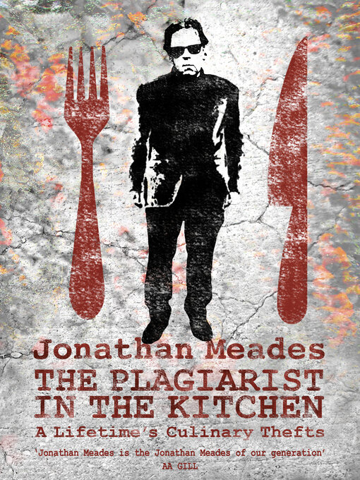 Title details for The Plagiarist in the Kitchen by Jonathan Meades - Available